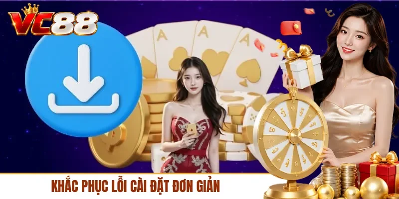 Khắc phục lỗi cài đặt đơn giản