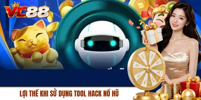 Lợi thế khi sử dụng tool hack nổ hũ