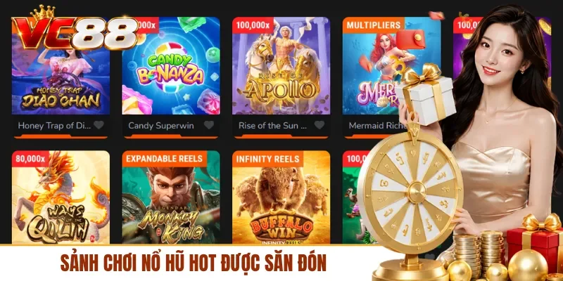 Sảnh chơi nổ hũ hot được săn đón
